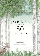 Jorden rundt på 80 trær av Lucille Clerc og Jonathan Drori (Innbundet)