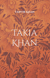 Takia Khan av Tanvir Khan (Innbundet)
