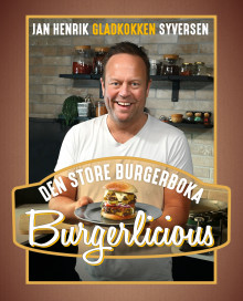 Burgerlicious av Jan Henrik Syversen (Innbundet)