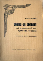 Drama og dikting ved overgangen til den nyere tids bevissthet av Rudolf Steiner (Heftet)