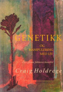 Genetikk og manipulering med liv av Craig Holdrege (Heftet)