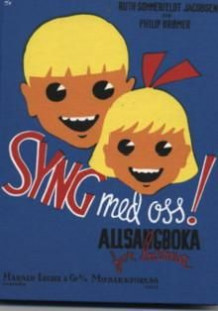 Syng med oss! av Ruth Sommerfeldt Jacobsen og Philip Krømer (Innbundet)
