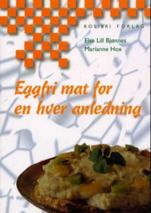 Eggfri mat for en hver anledning av Else Lill Bjønnes og Marianne Hox (Innbundet)