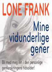 Mine vidunderlige gener av Lone Frank (Heftet)