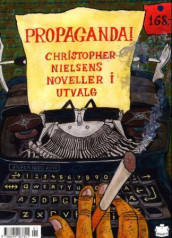 Propaganda! av Christopher Nielsen (Heftet)