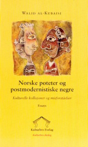 Norske poteter og postmodernistiske negre av Walid al-Kubaisi (Heftet)