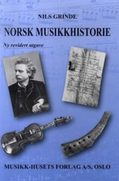 Norsk musikkhistorie av Nils Grinde (Innbundet)
