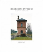 Jernbanens typologi = Railway's typology av Jiri Havran (Heftet)