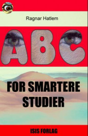 ABC for smartere studier av Ragnar Hatlem (Heftet)