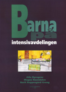 Barna på intensivavdelingen av Atle Dyregrov, Berit Reppesgård Grung og Magne Raundalen (Heftet)