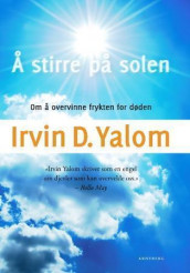 Å stirre på solen av Irvin D. Yalom (Innbundet)