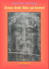 Jesus døde ikke på korset av Kari Klepp og Svein Woje (Heftet)
