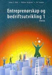 Entreprenørskap og bedriftsutvikling 1 av Johan T. Dale, Steinar Lyngstad og Siri Løvaas (Heftet)