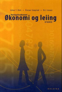 Økonomi og leiing av Johan T. Dale, Steinar Lyngstad og Siri Løvaas (Innbundet)