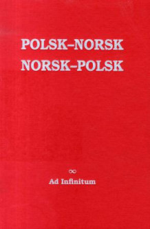 Polsk-norsk / norsk-polsk = Polsko-norweski / norwesko-polski av Żanetta Wawrzyniak Soleng og Harald H. Soleng (Innbundet)