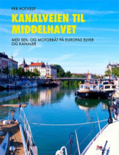 Kanalveien til Middelhavet av Per Hotvedt (Heftet)
