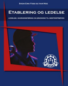 Etablering og ledelse av Svein Erik Foss og Ivar Moe (Innbundet)