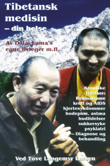 Tibetansk medisin - din helse av Tove Langemyr Larsen (Innbundet)