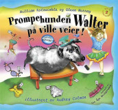 Prompehunden Walter på ville veier! av William Kotzwinkle og Glenn Murray (Innbundet)