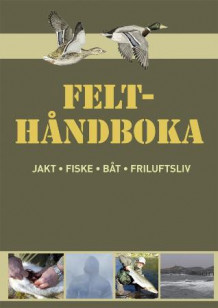 Felthåndboka av Odd Roar Lange, John Unsgård, Vesla Vetlesen og Ingar Heum (Heftet)