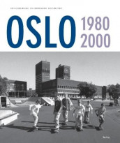 Oslo av Jon Gunnar Arntzen, Stig-Audun Hansen og Knut Are Tvedt (Innbundet)