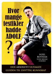 Hvor mange testikler hadde Adolf? av Noel Botham (Innbundet)