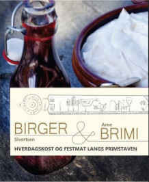 Hverdagskost og festmat langs primstaven av Birger Sivertsen og Arne Brimi (Innbundet)
