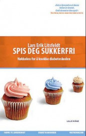 Spis deg sukkerfri av Lars-Erik Litsfeldt (Heftet)