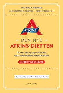 Den nye Atkins-dietten av Eric C. Westman, Stephen D. Phinney og Jeff S. Volek (Innbundet)