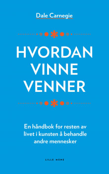 Hvordan vinne venner av Dale Carnegie (Ebok)