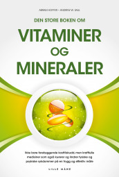 Den store boken om vitaminer og mineraler av Abram Hoffer og Andrew W. Saul (Innbundet)