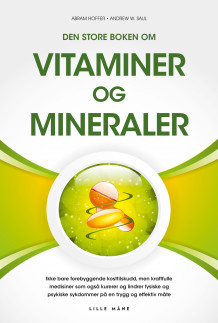 Den store boken om vitaminer og mineraler av Abram Hoffer og Andrew W. Saul (Innbundet)