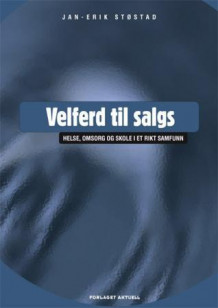 Velferd til salgs av Jan-Erik Støstad (Heftet)