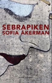 Sebrapiken av Sofia Åkerman (Innbundet)