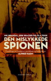 Den mislykkede spionen av Nikolai Brandal, Eirik Brazier og Ola Teige (Heftet)