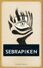 Sebrapiken av Sofia Åkerman (Heftet)