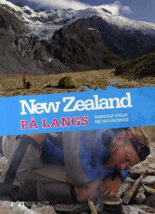 New Zealand på langs av Hilde Valle Furuholt (Innbundet)