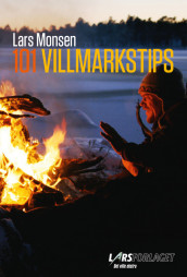 101 Villmarkstips av Lars Monsen (Fleksibind)