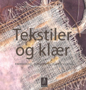 Tekstiler og klær av Haldis Haugland Solås (Heftet)