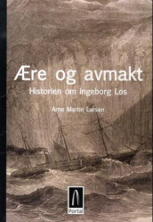 Ære og avmakt av Arne Martin Larsen (Heftet)
