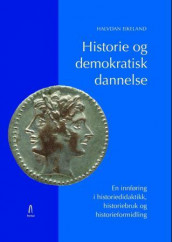 Historie og demokratisk dannelse av Halvdan Eikeland (Heftet)
