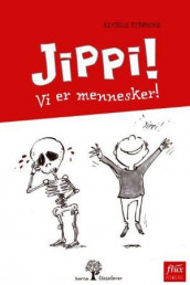Jippi! Vi er mennesker! av Alvhild Strømme (Innbundet)