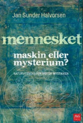 Mennesket - maskin eller mysterium? av Jan Sunder Halvorsen (Innbundet)