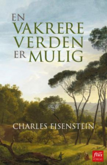 En vakrere verden er mulig av Charles Eisenstein (Heftet)