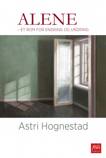 Alene av Astri Hognestad (Innbundet)