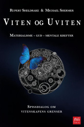 Viten og uviten av Rupert Sheldrake og Michael Shermer (Heftet)