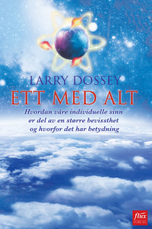 Ett med alt av Larry Dossey (Heftet)