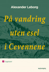 På vandring uten esel i Cevennene av Alexander Leborg (Heftet)