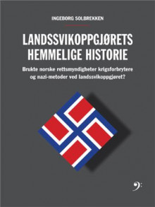 Landssvikoppgjørets hemmelige historie av Ingeborg Solbrekken (Innbundet)