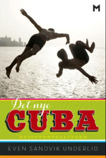 Det nye Cuba av Even Sandvik Underlid (Innbundet)